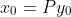 x_0=Py_0