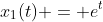 x_1(t) = e^t~\text{ and }~x_2(t) = e^{-t}