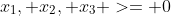 x_1, x_2, x_3 >= 0