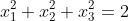 x_1^2+x_2^2+x_3^2=2