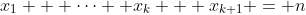 x_1 + \dots +x_k + x_{k+1} = n