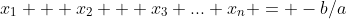 x_1 + x_2 + x_3 ...+x_n = -b/a