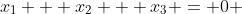 x_1 + x_2 + x_3 = 0 