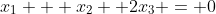 x_1 + x_2 +2x_3 = 0
