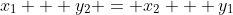 x_1 + y_2 = x_2 + y_1
