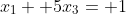 x_1+ 5x_3= 1