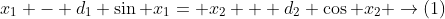x_1 - d_1 \sin x_1= x_2 + d_2 \cos x_2 \rightarrow(1)