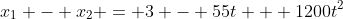 x_1 - x_2 = 3 - 55t + 1200t^2