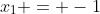 x_1 = -1