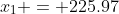 x_1 = 225.97