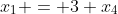 x_1 = 3 x_4