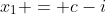 x_1 = c-i