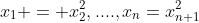 x_1 = x_2^2,....,x_n=x_{n+1}^2