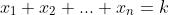 x_1+x_2+...+x_n=k