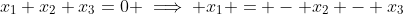 x_1+x_2+x_3=0 \implies x_1 = - x_2 - x_3