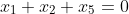x_1+x_2+x_5=0