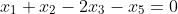 x_1+x_2-2x_3-x_5=0