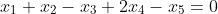 x_1+x_2-x_3+2x_4-x_5=0