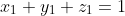 x_1+y_1+z_1=1