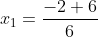 x_1=\frac{-2+6}{6}