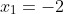 x_1=-2