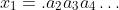 x_1=.a_2a_3a_4\ldots
