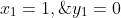x_1=1,\;y_1=0