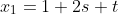 x_1=1+2s+t