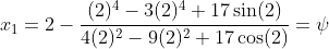 x_1=2-\frac{(2)^4-3(2)^4+17\sin(2)}{4(2)^2-9(2)^2+17\cos(2)}=\psi