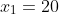x_1=20