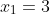 x_1=3