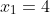 x_1=4