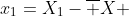 x_1=X_1-\overline X 