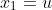x_1=u