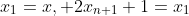 x_1=x,\text{ }2x_{n+1}+1=x_1