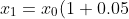 x_1=x_0(1+0.05)-400