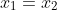 x_1=x_2