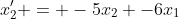 x_2' = -5x_2 -6x_1