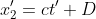 x_2'=ct'+D