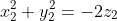 x_2^2+y_2^2=-2z_2