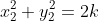 x_2^2+y_2^2=2k