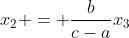 x_2 = \frac{b}{c-a}x_3