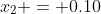 x_2 = 0.10