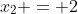 x_2 = 2