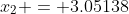 x_2 = 3.05138