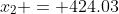 x_2 = 424.03