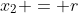 x_2 = r