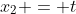 x_2 = t
