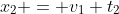 x_2 = v_1 t_2