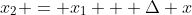 x_2 = x_1 + \Delta x